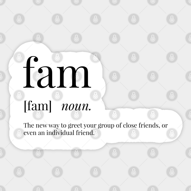 Fam Definition - Fam - Sticker | TeePublic